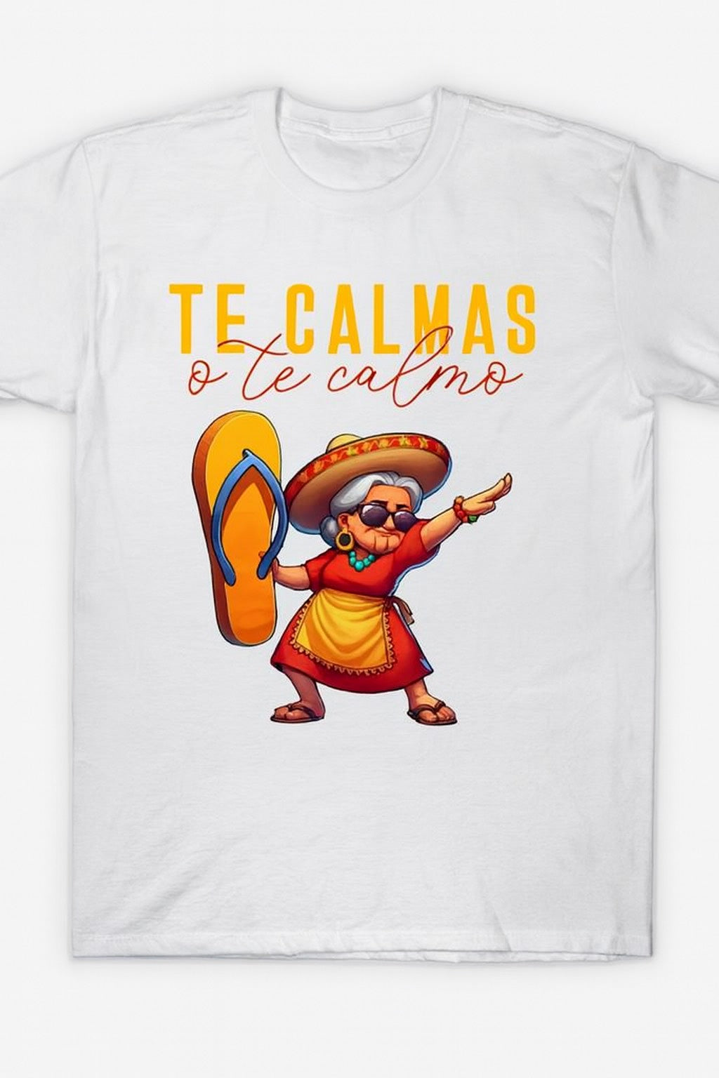 Te Calmas o Te Calmo T-Shirt
